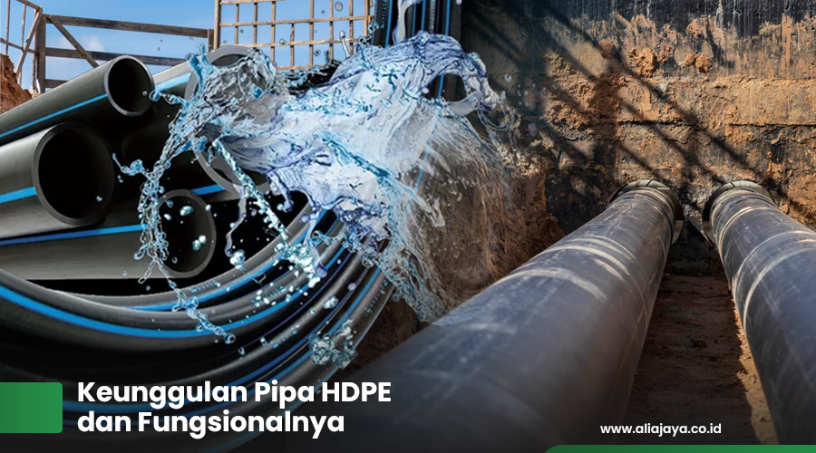 Keunggulan Pipa HDPE dan Fungsionalnya