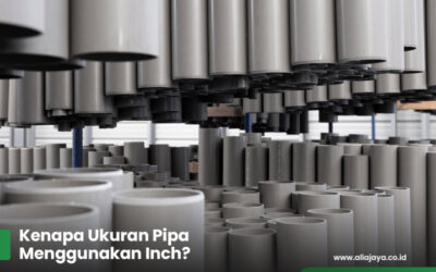 Kenapa Ukuran Pipa Menggunakan Inch?